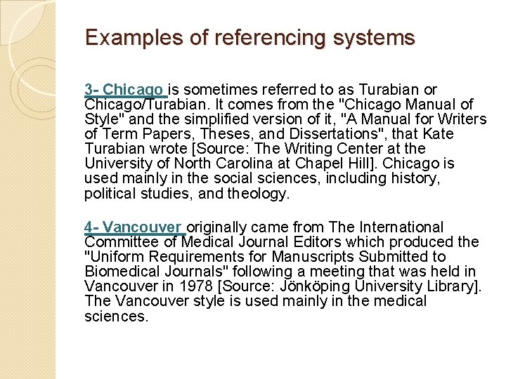 Examples of referencing systems 3 - Chicago is sometimes referred to as Turabian or