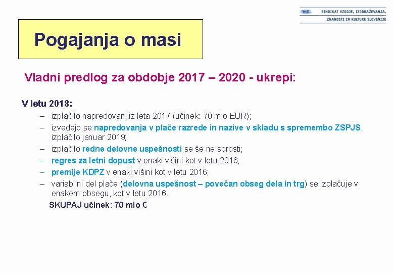 Pogajanja o masi Vladni predlog za obdobje 2017 – 2020 - ukrepi: V letu