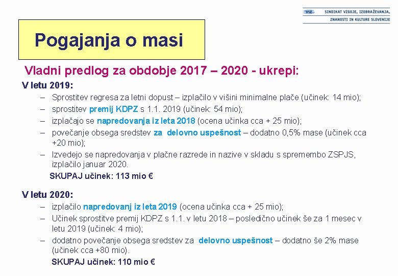 Pogajanja o masi Vladni predlog za obdobje 2017 – 2020 - ukrepi: V letu