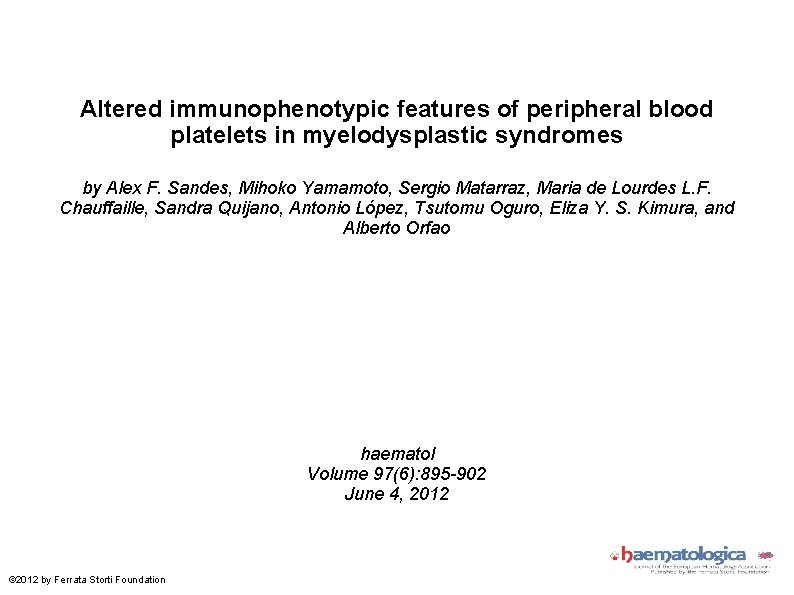 Altered immunophenotypic features of peripheral blood platelets in myelodysplastic syndromes by Alex F. Sandes,