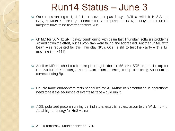 Run 14 Status – June 3 Operations running well, 11 full stores over the