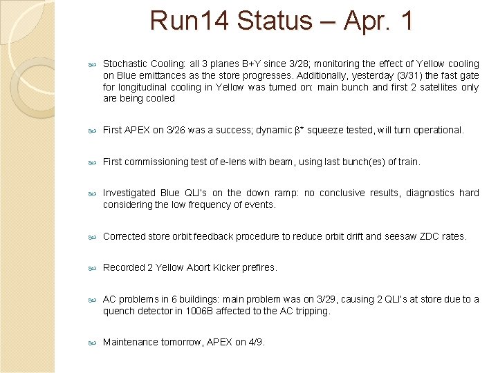 Run 14 Status – Apr. 1 Stochastic Cooling: all 3 planes B+Y since 3/28;