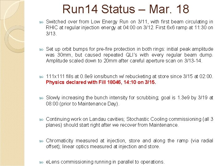 Run 14 Status – Mar. 18 Switched over from Low Energy Run on 3/11,