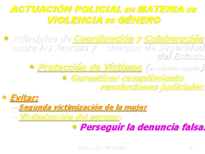 ACTUACIÓN POLICIAL EN MATERIA DE VIOLENCIA DE GÉNERO • Principios de Coordinación y Colaboración