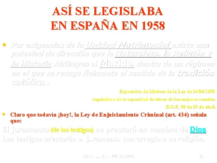 ASÍ SE LEGISLABA EN ESPAÑA EN 1958 • Por exigencias de la Unidad Matrimonial