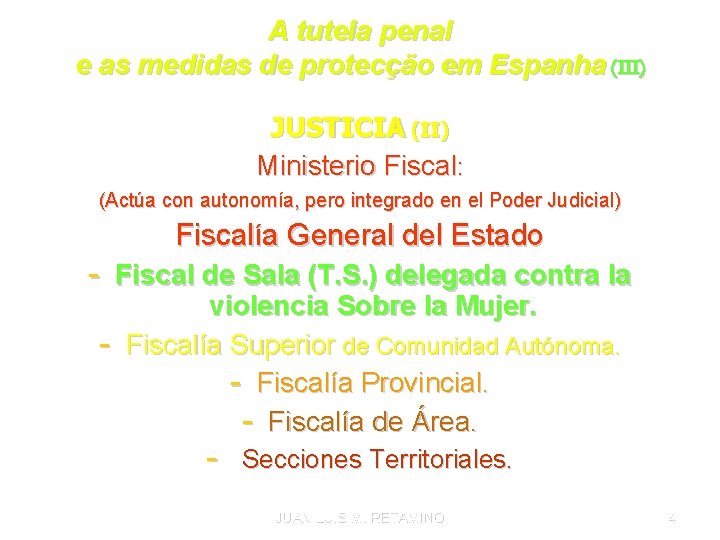 A tutela penal e as medidas de protecção em Espanha (III) JUSTICIA (II) Ministerio