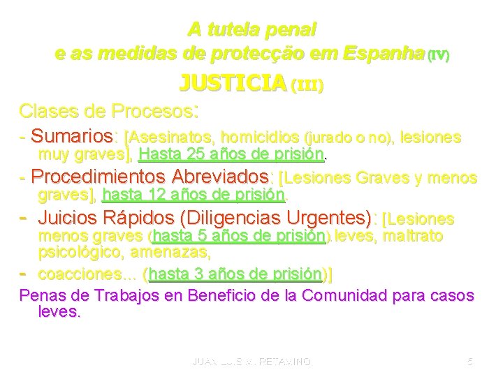 A tutela penal e as medidas de protecção em Espanha (IV) JUSTICIA (III) Clases