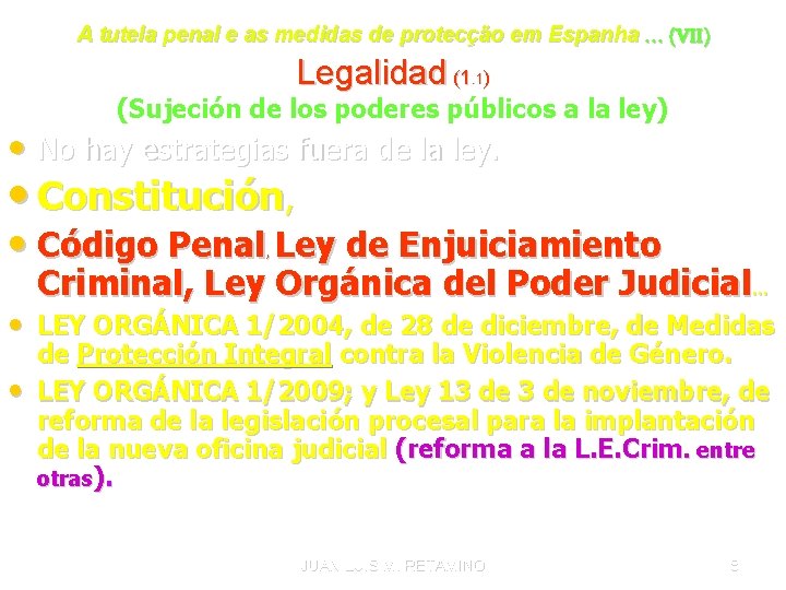 A tutela penal e as medidas de protecção em Espanha … (VII) Legalidad (1.