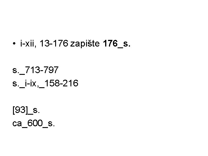  • i-xii, 13 -176 zapište 176_s. s. _713 -797 s. _i-ix, _158 -216