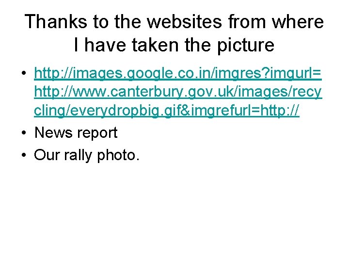 Thanks to the websites from where I have taken the picture • http: //images.