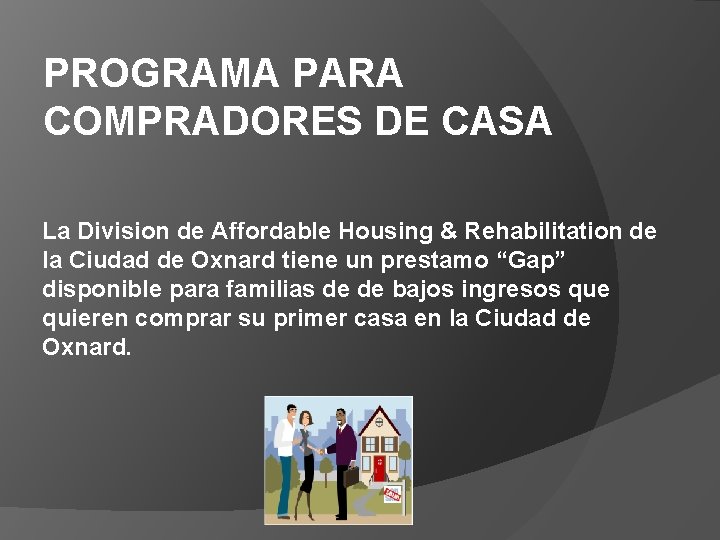 PROGRAMA PARA COMPRADORES DE CASA La Division de Affordable Housing & Rehabilitation de la