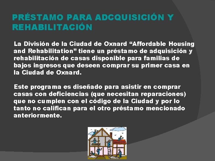 PRÉSTAMO PARA ADCQUISICIÓN Y REHABILITACIÓN La División de la Ciudad de Oxnard “Affordable Housing