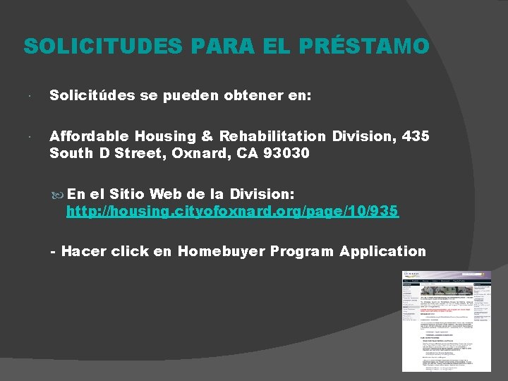 SOLICITUDES PARA EL PRÉSTAMO Solicitúdes se pueden obtener en: Affordable Housing & Rehabilitation Division,