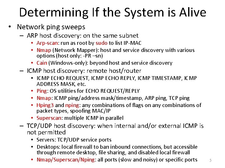 Determining If the System is Alive • Network ping sweeps – ARP host discovery: