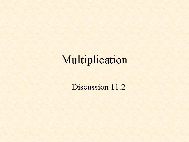 Multiplication Discussion 11. 2 