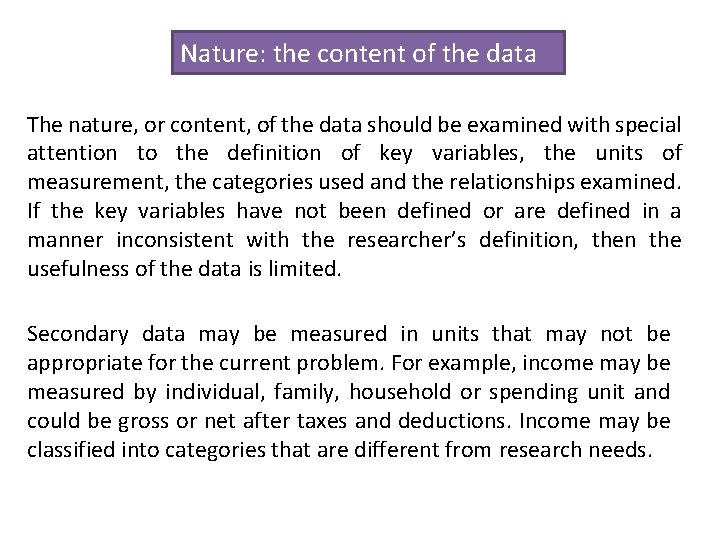 Nature: the content of the data The nature, or content, of the data should