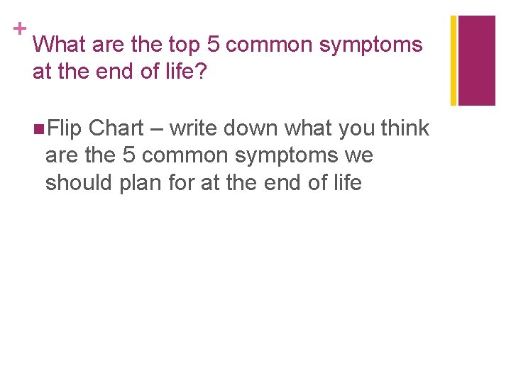 + What are the top 5 common symptoms at the end of life? n.
