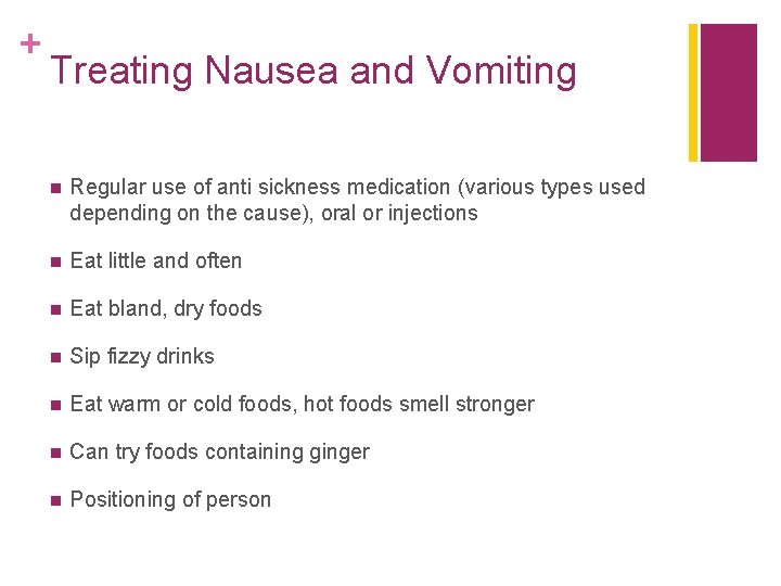 + Treating Nausea and Vomiting n Regular use of anti sickness medication (various types