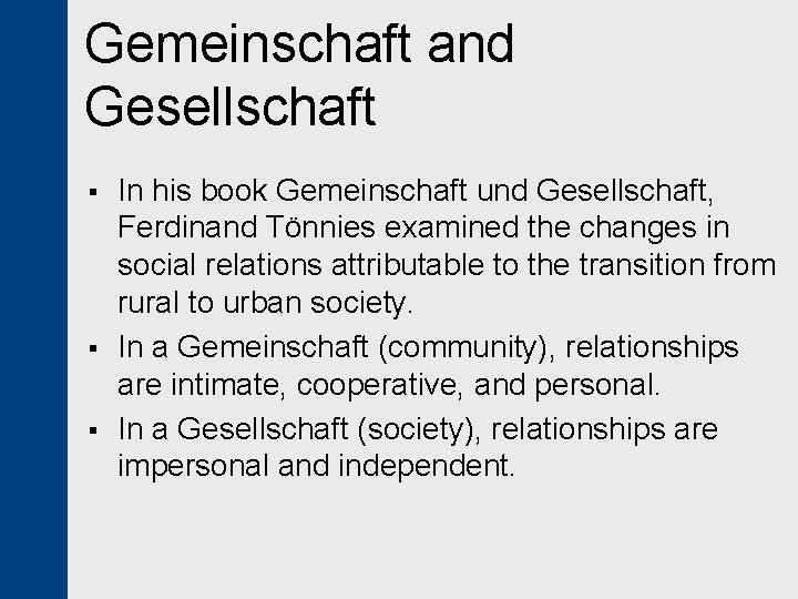 Gemeinschaft and Gesellschaft § § § In his book Gemeinschaft und Gesellschaft, Ferdinand Tönnies