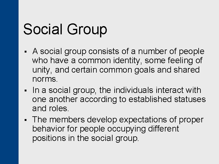 Social Group § § § A social group consists of a number of people