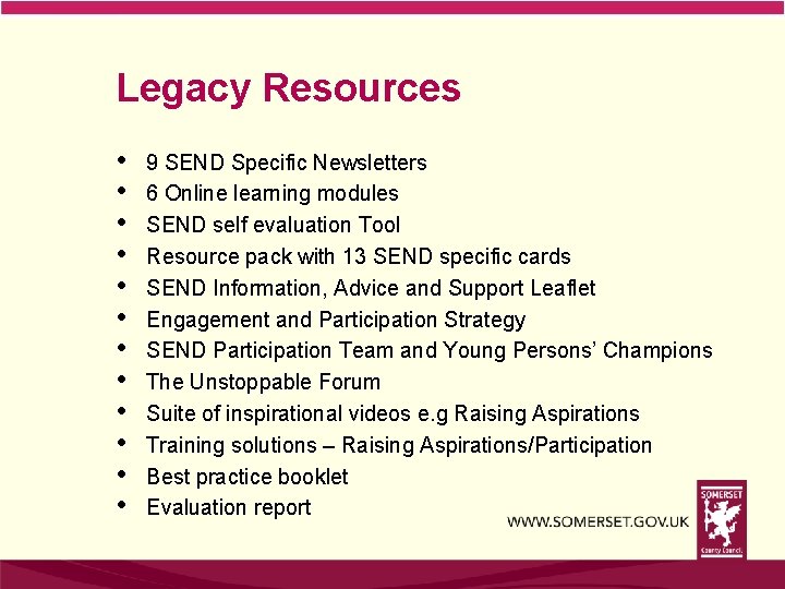 Legacy Resources • • • 9 SEND Specific Newsletters 6 Online learning modules SEND