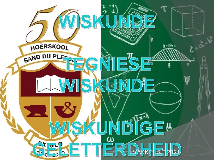 WISKUNDE TEGNIESE WISKUNDIGE GELETTERDHEID VAKKEUSE 2021 