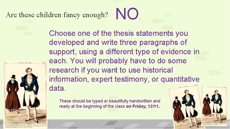 Are these children fancy enough? NO . Choose one of thesis statements you developed