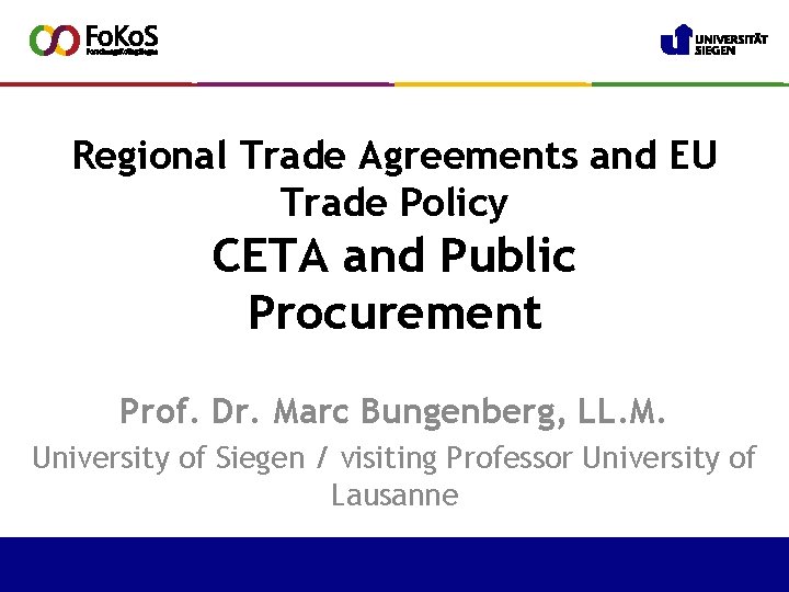 Regional Trade Agreements and EU Trade Policy CETA and Public Procurement Prof. Dr. Marc