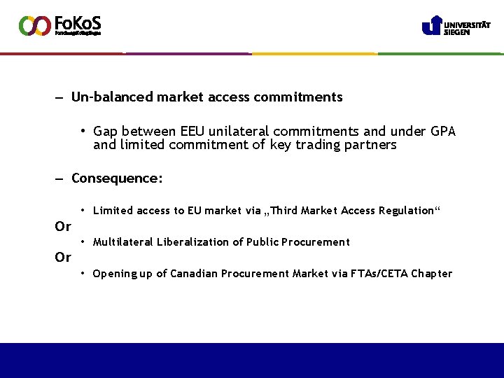 – Un-balanced market access commitments • Gap between EEU unilateral commitments and under GPA
