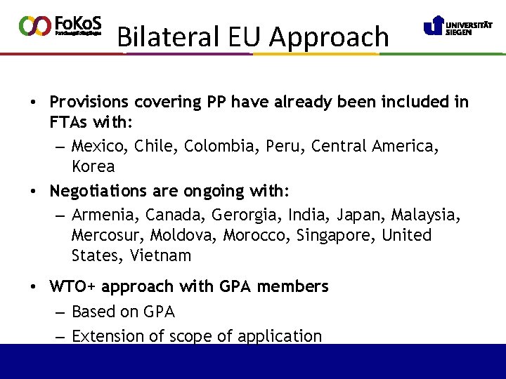 Bilateral EU Approach • Provisions covering PP have already been included in FTAs with: