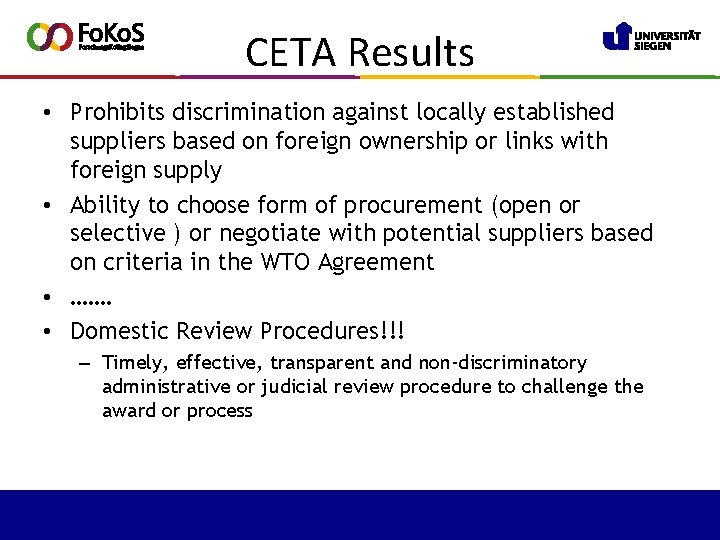 CETA Results • Prohibits discrimination against locally established suppliers based on foreign ownership or