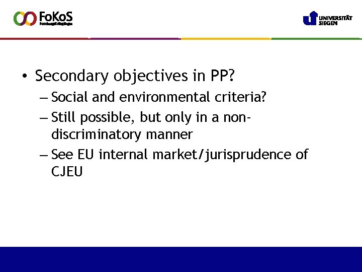  • Secondary objectives in PP? – Social and environmental criteria? – Still possible,