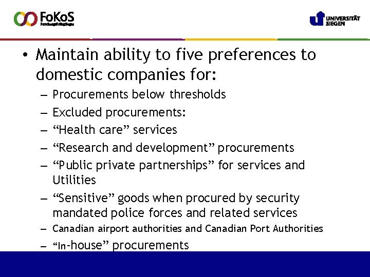  • Maintain ability to five preferences to domestic companies for: Procurements below thresholds