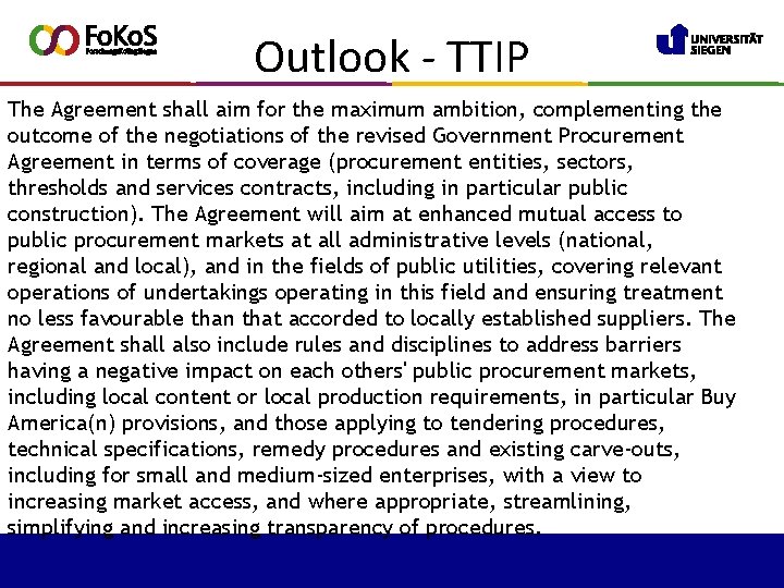 Outlook - TTIP The Agreement shall aim for the maximum ambition, complementing the outcome