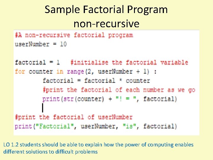 Sample Factorial Program non-recursive LO 1. 2 students should be able to explain how