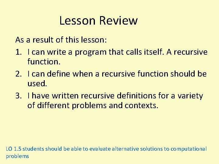 Lesson Review As a result of this lesson: 1. I can write a program