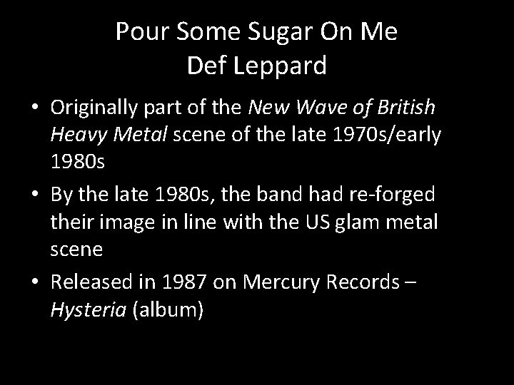 Pour Some Sugar On Me Def Leppard • Originally part of the New Wave