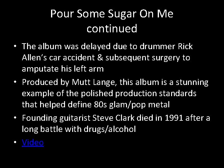 Pour Some Sugar On Me continued • The album was delayed due to drummer
