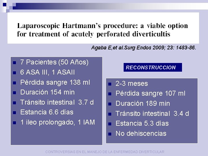 Agaba E, et al. Surg Endos 2009; 23: 1483 -86. n n n n