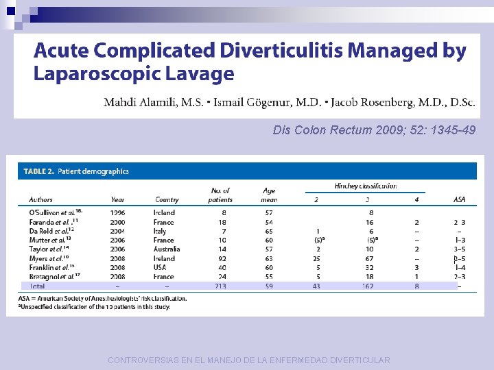 Dis Colon Rectum 2009; 52: 1345 -49 CONTROVERSIAS EN EL MANEJO DE LA ENFERMEDAD