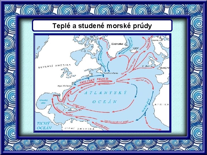 Teplé a studené morské prúdy 