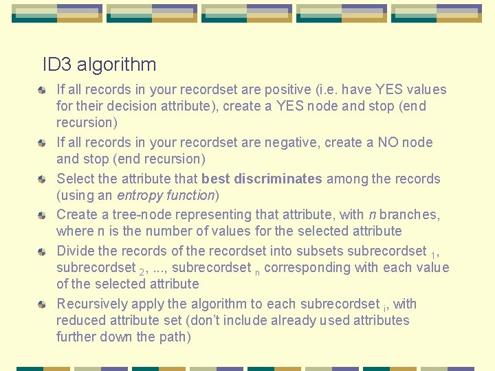 ID 3 algorithm If all records in your recordset are positive (i. e. have ID 3 algorithm If all records in your recordset are positive (i. e. have