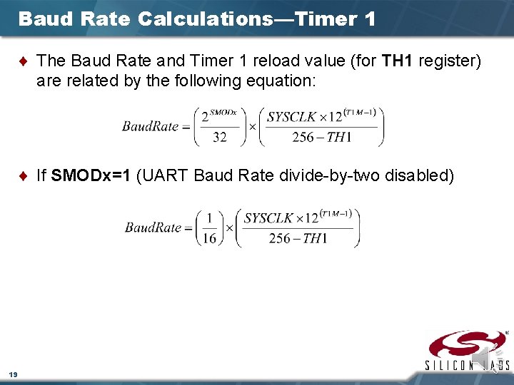 Baud Rate Calculations—Timer 1 ¨ The Baud Rate and Timer 1 reload value (for