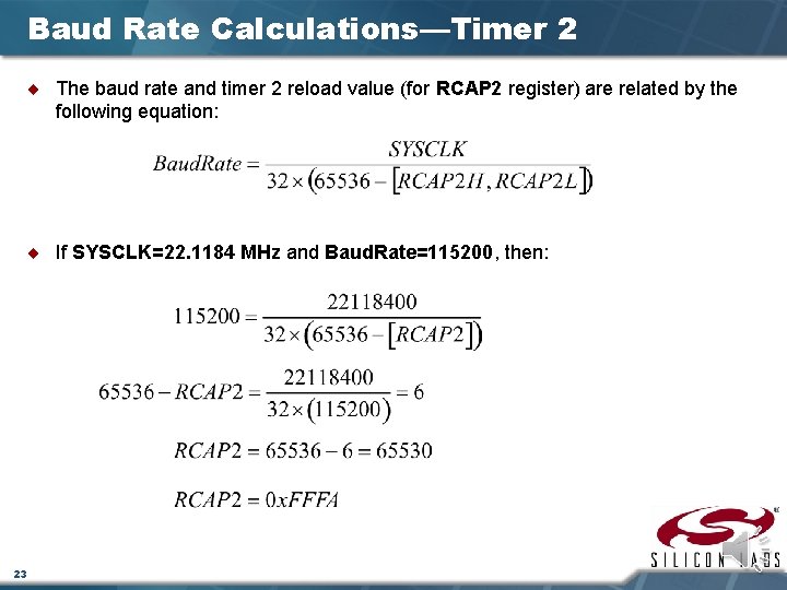 Baud Rate Calculations—Timer 2 ¨ The baud rate and timer 2 reload value (for