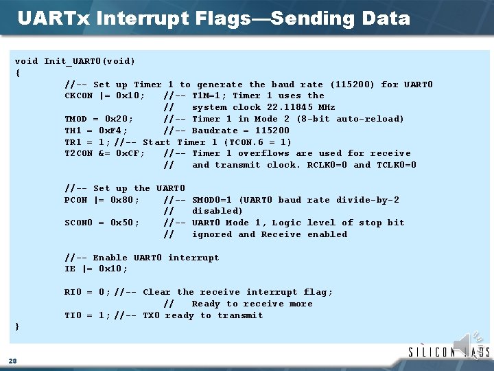 UARTx Interrupt Flags—Sending Data void Init_UART 0(void) { //-- Set up Timer 1 to