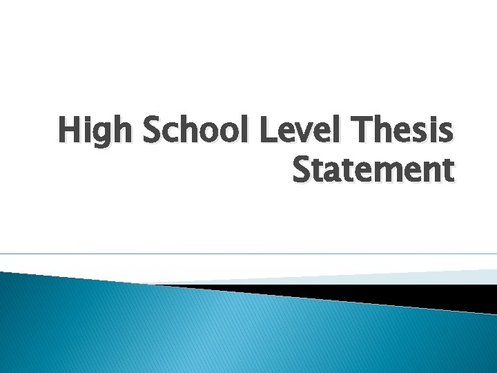 High School Level Thesis Statement 