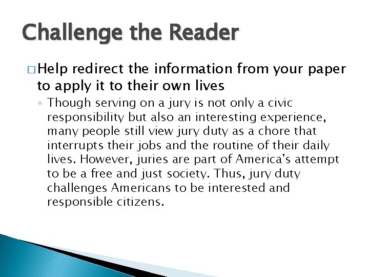 Challenge the Reader � Help redirect the information from your paper to apply it
