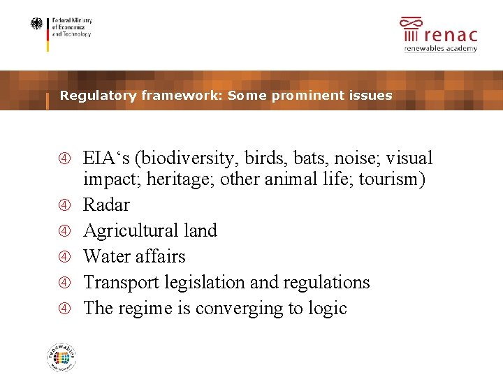 placeholder partner logo Regulatory framework: Some prominent issues EIA‘s (biodiversity, birds, bats, noise; visual