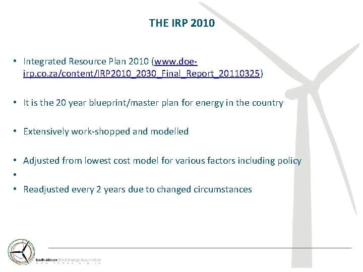 THE IRP 2010 • Integrated Resource Plan 2010 (www. doeirp. co. za/content/IRP 2010_2030_Final_Report_20110325) •