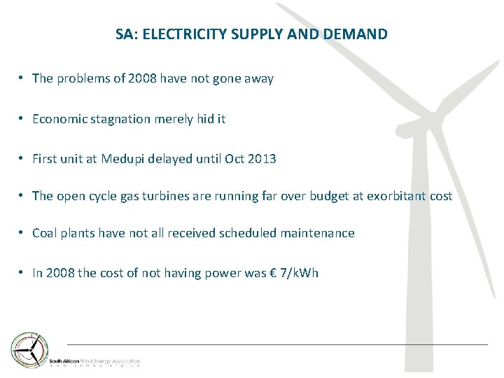SA: ELECTRICITY SUPPLY AND DEMAND • The problems of 2008 have not gone away